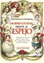 mujeres lucidas frente al espejo-prudencio herrera piqueras-9788494418105 mujeres lucidas frente al espejo-prudencio herrera piqueras-9788494418105