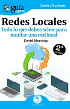 todo lo que debes saber para montar una red local (guiaburros redes locales)-david murciego-9788494877605 todo lo que debes saber para montar una red local (guiaburros redes locales)-david murciego-9788494877605