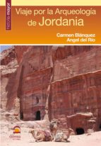 viaje por la arqueologia de jordania (2ª ed.)-angel del rio-carmen blanquez-9788498271805 viaje por la arqueologia de jordania (2ª ed.)-angel del rio-carmen blanquez-9788498271805