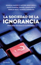 la sociedad de la ignorancia-9788499420905 la sociedad de la ignorancia-9788499420905