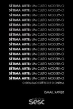 sétima arte, um culto moderno (ebook)-ismail xavier-9788594930705 sétima arte, um culto moderno (ebook)-ismail xavier-9788594930705