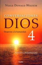 conversaciones con dios 4:despertar a la humanidad /conversations with god, book 4: awaken the species: despertar a la humanidad-neale donald walsch-9786073158015 conversaciones con dios 4:despertar a la humanidad /conversations with god, book 4: awaken the species: despertar a la humanidad-neale donald walsch-9786073158015