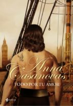 todo por tu amor-anna casanovas-9788408089315 todo por tu amor-anna casanovas-9788408089315