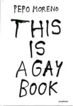 THIS IS A GAY MORENO | Casa Libro