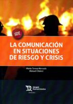 la comunicacion en situaciones de riesgo y crisis-9788416349715 la comunicacion en situaciones de riesgo y crisis-9788416349715