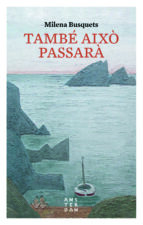 també això passarà-milena busquets i tusquets-9788416743315 també això passarà-milena busquets i tusquets-9788416743315