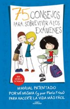 75 consejos para sobrevivir a los examenes (75 consejos 5)-maria frisa-9788420419015 75 consejos para sobrevivir a los examenes (75 consejos 5)-maria frisa-9788420419015