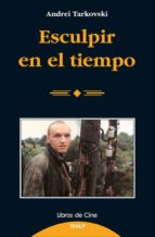 esculpir en el tiempo-andrei tarkovski-9788432127915 esculpir en el tiempo-andrei tarkovski-9788432127915