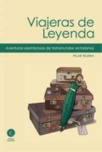 viajeras de leyenda-pilar tejera-9788461431915 viajeras de leyenda-pilar tejera-9788461431915
