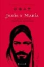 JESUS Y MARIA: LO QUE LA BIBLIA TRATO DE OCULTAR