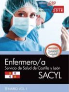 ENFERMERO/A. SERVICIO DE SALUD DE CASTILLA Y LEÓN (SACYL). TEMARIO VOL.I