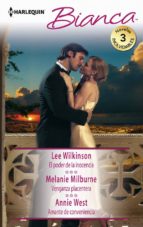 el poder de la inocencia; venganza placentera; amante de conveniencia-lee wilkinson-melanie milburne-9788468799315 el poder de la inocencia; venganza placentera; amante de conveniencia-lee wilkinson-melanie milburne-9788468799315