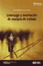liderazgo y motivacion de equipos de trabajo (5ª ed.)-maria teresa palomo vadillo-9788473565615 liderazgo y motivacion de equipos de trabajo (5ª ed.)-maria teresa palomo vadillo-9788473565615
