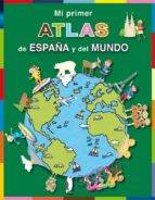 mi primer atlas de españa y del mundo-9788479427115 mi primer atlas de españa y del mundo-9788479427115