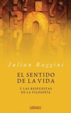 el sentido de la vida y las respuestas de la filosofia-julian baggini-9788479536015 el sentido de la vida y las respuestas de la filosofia-julian baggini-9788479536015