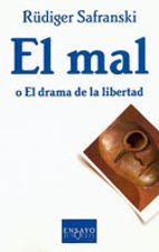el mal o el drama de la libertad-rüdiger safranski-9788483104415 el mal o el drama de la libertad-rüdiger safranski-9788483104415