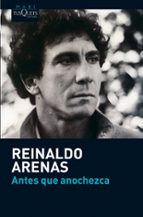 antes que anochezca-reinaldo arenas-9788483835715 antes que anochezca-reinaldo arenas-9788483835715