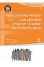 MARCO DE INTERVENCION CON PERSONAS EN GRAVE SITUACION DE EXCLUSIO N SOCIAL