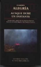 aunque dure un instante-claribel alegria-9788490128015 aunque dure un instante-claribel alegria-9788490128015