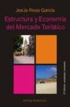 estructura y economia del mercado turistico (3ª ed.)-jesus rivas garcia-9788495687715 estructura y economia del mercado turistico (3ª ed.)-jesus rivas garcia-9788495687715