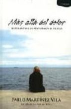 mas alla del dolor: superando las perdidas y el duelo (2ª ed.) (e ntrevistas por ali huli)-pablo martinez vila-9788496551015 mas alla del dolor: superando las perdidas y el duelo (2ª ed.) (e ntrevistas por ali huli)-pablo martinez vila-9788496551015