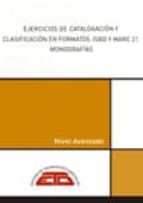 ejercicios de catalogacion y clasificacion en formatos isbd y mar c 21: monografias: nivel avanzado-maria jose de la peña huertas-v. gomez ortega-9788496552715 ejercicios de catalogacion y clasificacion en formatos isbd y mar c 21: monografias: nivel avanzado-maria jose de la peña huertas-v. gomez ortega-9788496552715