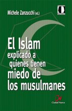 el islam explicado a quienes tienen miedo de los musulmanes-michele zanzucchi-9788497153515 el islam explicado a quienes tienen miedo de los musulmanes-michele zanzucchi-9788497153515