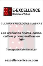 oraciones finales, consecutivas y comparativas en latín (ebook)-concepción cabrillana leal-9788498221015 oraciones finales, consecutivas y comparativas en latín (ebook)-concepción cabrillana leal-9788498221015