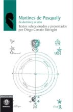 martines de pasqually: su doctrina y su obra-9788498272215 martines de pasqually: su doctrina y su obra-9788498272215
