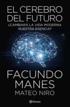 el cerebro del futuro (ebook)-facundo manes-mateo niro-9789504962915 el cerebro del futuro (ebook)-facundo manes-mateo niro-9789504962915