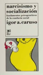 NARCISISMO Y SOCIALIZACION IGOR A. CARUSO Segunda mano SIGLO