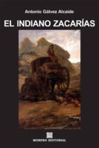 el indiano zacarías (ebook)-antonio galvez alcaide-cdlap00003315 el indiano zacarías (ebook)-antonio galvez alcaide-cdlap00003315