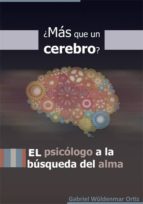 ¿más que un cerebro? el psicólogo a la búsqueda del alma (ebook)-gabriel wuldenmar ortiz-cdlap00005815 ¿más que un cerebro? el psicólogo a la búsqueda del alma (ebook)-gabriel wuldenmar ortiz-cdlap00005815