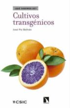 cultivos transgénicos: entre el miedo y la esperanza-9788400103125 cultivos transgénicos: entre el miedo y la esperanza-9788400103125