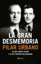 la gran desmemoria (ebook)-pilar urbano-9788408125525 la gran desmemoria (ebook)-pilar urbano-9788408125525