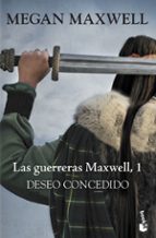 deseo concedido (saga las guerreras maxwell 1)-megan maxwell-9788408181125 deseo concedido (saga las guerreras maxwell 1)-megan maxwell-9788408181125