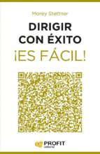 dirigir con exito ¡es facil!-morey stettner-9788416115525 dirigir con exito ¡es facil!-morey stettner-9788416115525