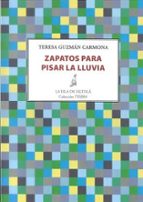 zapatos para pisar la lluvia-teresa guzman carmona-9788416682225 zapatos para pisar la lluvia-teresa guzman carmona-9788416682225