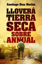 LLOVERA TIERRA SECA SOBRE ANNUAL, SANTIAGO DIAZ MORLAN, ediciones Pàmies