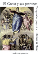 el greco y sus patronos: tres grandes proyectos-richard g. mann-9788446039525 el greco y sus patronos: tres grandes proyectos-richard g. mann-9788446039525
