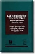 las estructuras del bienestar: propuestas de reforma y nuevos hor izontes-santiago muñoz machado-jose luis garcia delgado-9788447017225 las estructuras del bienestar: propuestas de reforma y nuevos hor izontes-santiago muñoz machado-jose luis garcia delgado-9788447017225