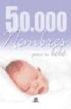 50000 nombres para tu bebe-9788466209625 50000 nombres para tu bebe-9788466209625