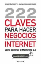 222 claves para hacer negocios en internet: como dominar el marke ting 2.0-sebastian pincetti-9788466645225 222 claves para hacer negocios en internet: como dominar el marke ting 2.0-sebastian pincetti-9788466645225