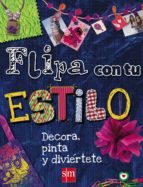 flipa con tu estilo-laura torres-9788467552225 flipa con tu estilo-laura torres-9788467552225