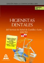 HIGIENISTAS DENTALES DEL SERVICIO DE SALUD DE CASTILLA Y LEON (SA CYL). TEMARIO VOLUMEN II