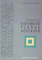 geometria descriptiva: sistema de planos acotados (t. ii) (12ª ed .)-francisco javier rodriguez de abajo-9788470631825 geometria descriptiva: sistema de planos acotados (t. ii) (12ª ed .)-francisco javier rodriguez de abajo-9788470631825