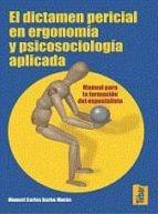 dictamen pericial en ergonomia y psicosociologia aplicada : manua l para la formacion del perito-manuel carlos barba moran-9788473602525 dictamen pericial en ergonomia y psicosociologia aplicada : manua l para la formacion del perito-manuel carlos barba moran-9788473602525