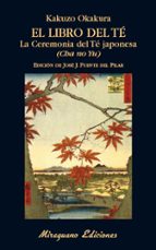 el libro del té. la ceremonia del té japonesa. (cha no yu)-kakuzo okakura-9788478134625 el libro del té. la ceremonia del té japonesa. (cha no yu)-kakuzo okakura-9788478134625