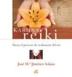 karuna reiki: hacia el proceso de realizacion del ser-jose maria jimenez solana-9788484452225 karuna reiki: hacia el proceso de realizacion del ser-jose maria jimenez solana-9788484452225