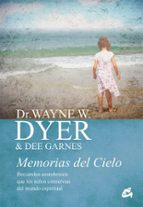 memorias del cielo-wayne w. dyer-9788484456025 memorias del cielo-wayne w. dyer-9788484456025